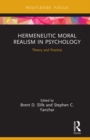 Hermeneutic Moral Realism in Psychology : Theory and Practice - eBook