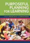 Purposeful Planning for Learning : Shaping Learning and Teaching in the Primary School - eBook
