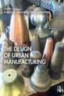 The Design of Urban Manufacturing - eBook
