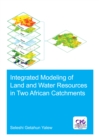 Integrated Modeling of Land and Water Resources in Two African Catchments - eBook