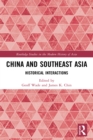 China and Southeast Asia : Historical Interactions - eBook