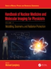 Handbook of Nuclear Medicine and Molecular Imaging for Physicists : Modelling, Dosimetry and Radiation Protection, Volume II - eBook