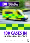 100 Cases in UK Paramedic Practice - eBook
