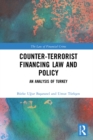 Counter-Terrorist Financing Law and Policy : An analysis of Turkey - eBook