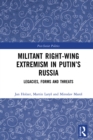 Militant Right-Wing Extremism in Putin’s Russia : Legacies, Forms and Threats - eBook