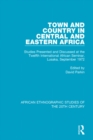 Town and Country in Central and Eastern Africa : Studies Presented and Discussed at the Twelfth International African Seminar, Lusaka, September 1972 - eBook