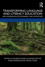 Transforming Language and Literacy Education : New Materialism, Posthumanism, and Ontoethics - eBook