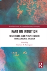 Kant on Intuition : Western and Asian Perspectives on Transcendental Idealism - eBook