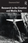 Research in the Creative and Media Arts : Challenging Practice - eBook