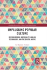 Unplugging Popular Culture : Reconsidering Analog Technology, Materiality, and the “Digital Native" - eBook
