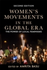 Women's Movements in the Global Era : The Power of Local Feminisms - eBook