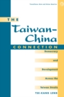 The Taiwan-china Connection : Democracy And Development Across The Taiwan Straits - eBook