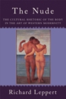 The Nude : The Cultural Rhetoric of the Body in the Art of Western Modernity - eBook