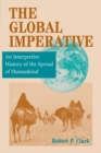 The Global Imperative : An Interpretive History Of The Spread Of Humankind - eBook