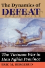 The Dynamics Of Defeat : The Vietnam War In Hau Nghia Province - eBook