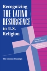 Recognizing The Latino Resurgence In U.s. Religion : The Emmaus Paradigm - eBook