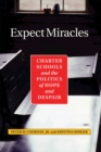 Expect Miracles : Charter Schools And The Politics Of Hope And Despair - eBook