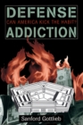 Defense Addiction : Can America Kick The Habit? - eBook