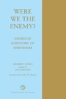 Were We The Enemy? American Survivors Of Hiroshima - eBook
