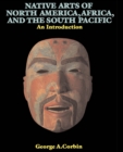 Native Arts Of North America, Africa, And The South Pacific : An Introduction - eBook