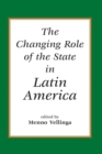 The Changing Role Of The State In Latin America - eBook
