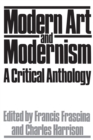 Modern Art And Modernism : A Critical Anthology - eBook