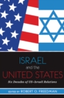 Israel and the United States : Six Decades of US-Israeli Relations - eBook