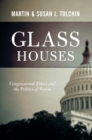 Glass Houses : Congressional Ethics And The Politics Of Venom - eBook