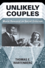 Unlikely Couples : Movie Romance As Social Criticism - eBook