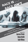 Race Is...Race Isn't : Critical Race Theory And Qualitative Studies In Education - eBook