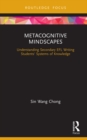 Metacognitive Mindscapes : Understanding Secondary EFL Writing Students' Systems of Knowledge - eBook