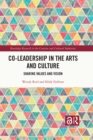 Co-Leadership in the Arts and Culture : Sharing Values and Vision - eBook