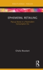 Ephemeral Retailing : Pop-up Stores in a Postmodern Consumption Era - eBook