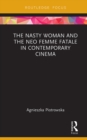 The Nasty Woman and The Neo Femme Fatale in Contemporary Cinema - eBook