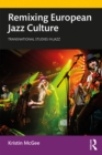 Remixing European Jazz Culture - eBook