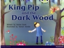 Bug Club Red B (KS1) King Pip and the Dark Wood 6-pack - Book