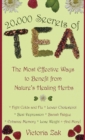 20,000 Secrets of Tea : The Most Effective Ways to Benefit from Nature's Healing Herbs - Book