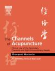 The Channels of Acupuncture : Clinical Use of the Secondary Channels and Eight Extraordinary Vessels - Book