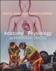 Anatomy and Physiology for Paramedical Practice - Book