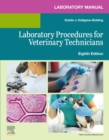 Laboratory Manual for Laboratory Procedures for Veterinary Technicians E-Book : Laboratory Manual for Laboratory Procedures for Veterinary Technicians E-Book - eBook