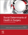Social Determinants of Health in Surgery : A Primer for the Practicing Surgeon - Book