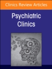 Crisis Services, An Issue of Psychiatric Clinics of North America : Volume 47-3 - Book