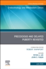 Early and Late Presentation of Physical Changes of Puberty: Precocious and Delayed Puberty Revisited, An Issue of Endocrinology and Metabolism Clinics of North America, E-Book : Early and Late Present - eBook