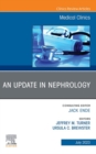 An Update in Nephrology, An Issue of Medical Clinics of North America, E-Book - eBook
