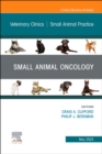 Small Animal Oncology, An Issue of Veterinary Clinics of North America: Small Animal Practice : Volume 54-3 - Book