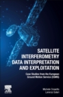 Satellite Interferometry Data Interpretation and Exploitation : Case Studies from the European Ground Motion Service (EGMS) - Book