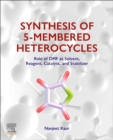 Synthesis of 5-Membered Heterocycles : Role of DMF as Solvent, Reagent, Catalyst, and Stabilizer - Book
