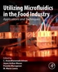 Utilizing Microfluidics in the Food Industry : Applications and Techniques - Book