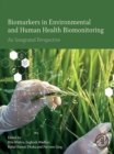 Biomarkers in Environmental and Human Health Biomonitoring : An Integrated Perspective - eBook