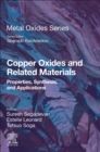 Copper Oxides and Related Materials : Properties, Synthesis, and Applications - Book